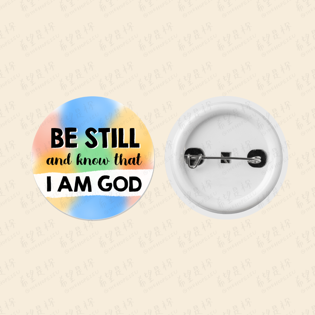 BE STILL AND KNOW THAT I AM GOD
