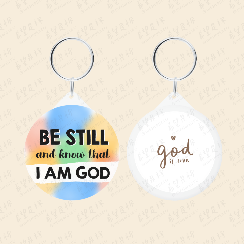 BE STILL AND KNOW THAT I AM GOD